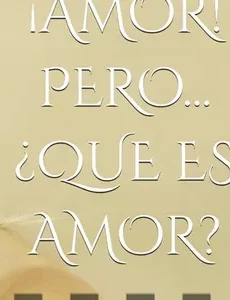LIBRO: Amor pero... ¿Qué es Amor?